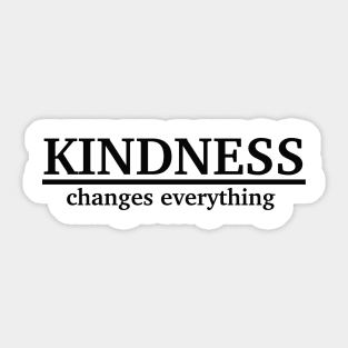 Kindness changes everything Sticker